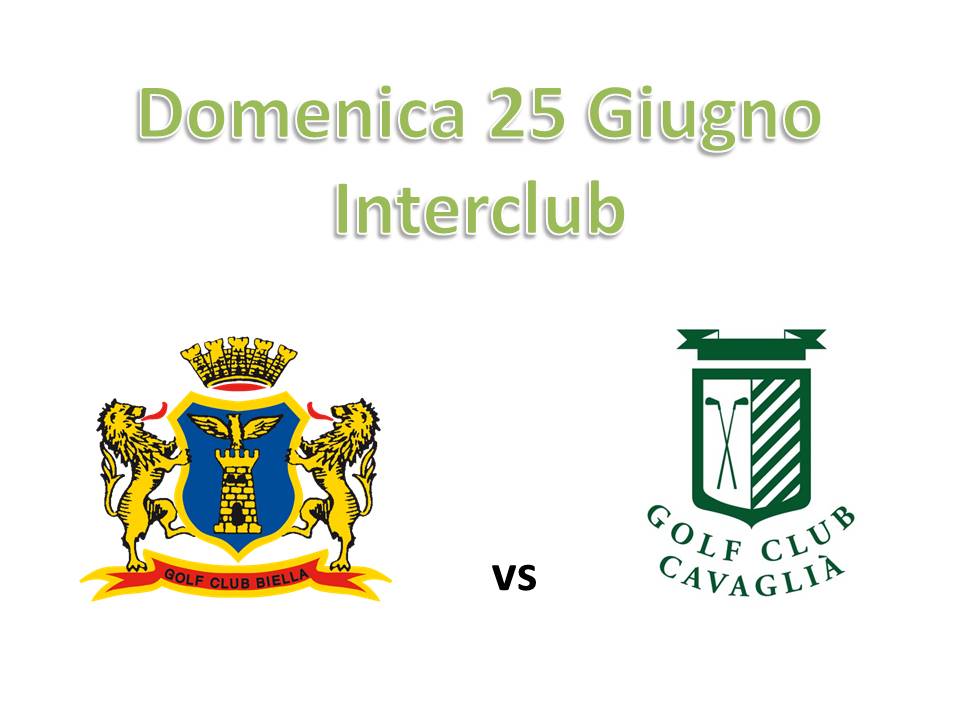 Interclub Golf Biella vs Golf Cavaglià - Domenica 25 Giugno
