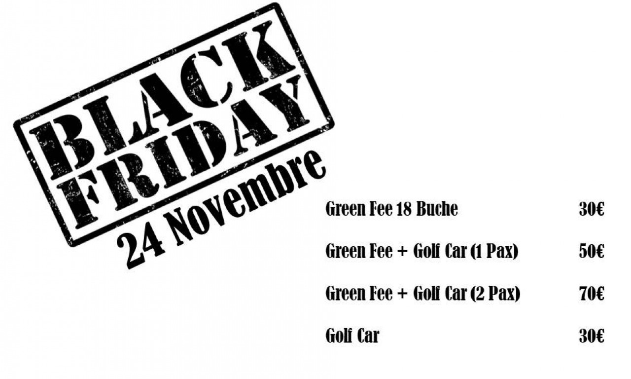 BLACK FRIDAY - 24 NOVEMBRE