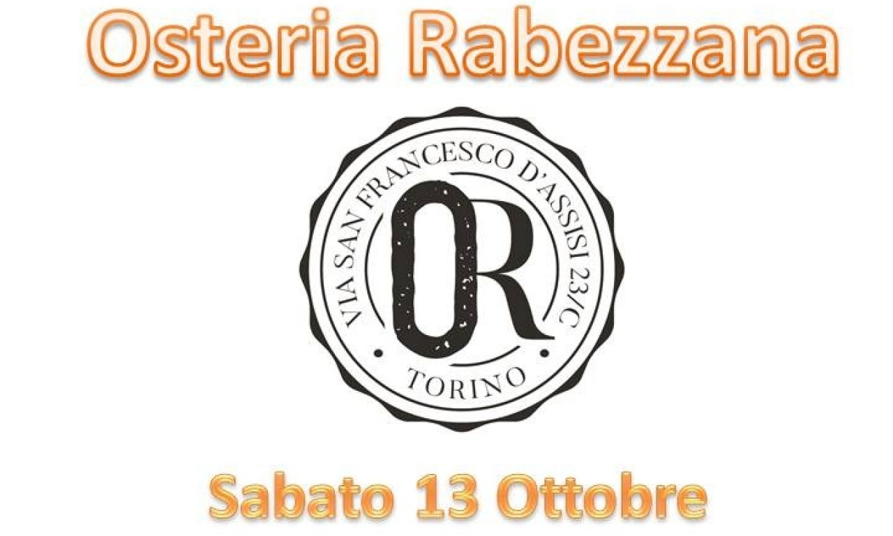 OSTERIA RABEZZANA - SABATO 13 OTTOBRE